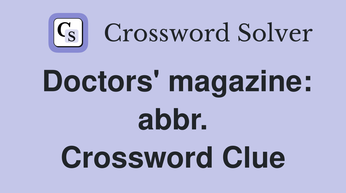 Doctors' magazine: abbr. Crossword Clue