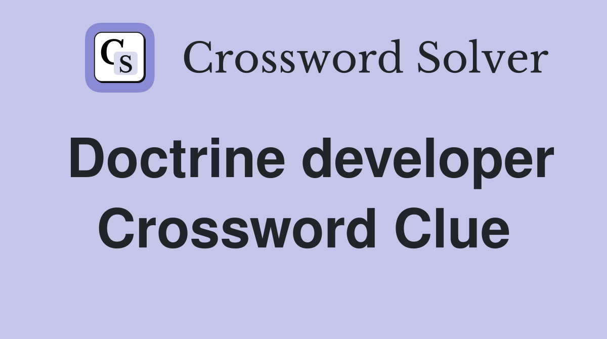 Doctrine developer Crossword Clue