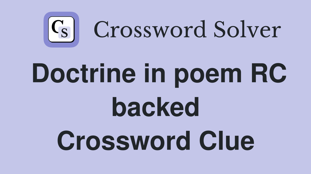 Doctrine in poem RC backed Crossword Clue