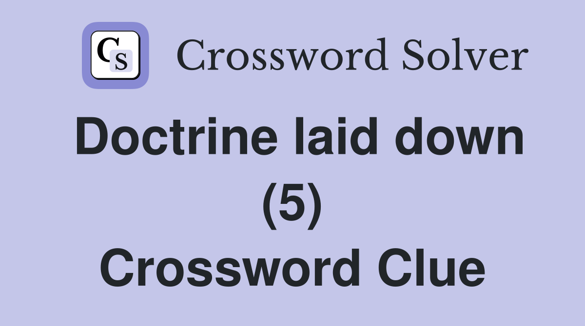 Doctrine laid down (5) Crossword Clue