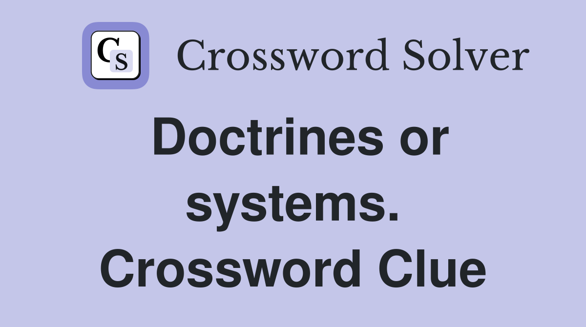 Doctrines or systems. Crossword Clue