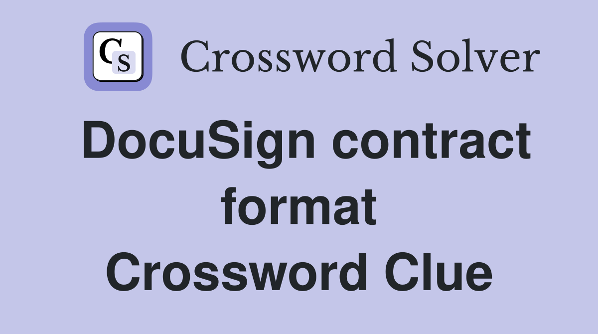 DocuSign contract format Crossword Clue