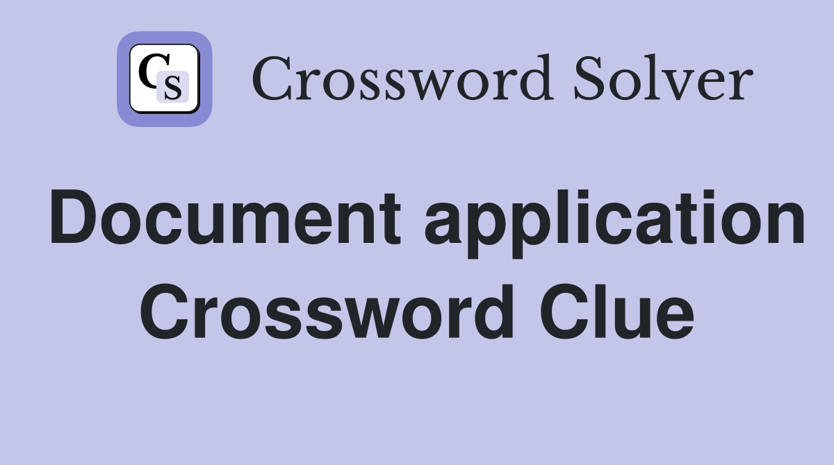 Document application Crossword Clue