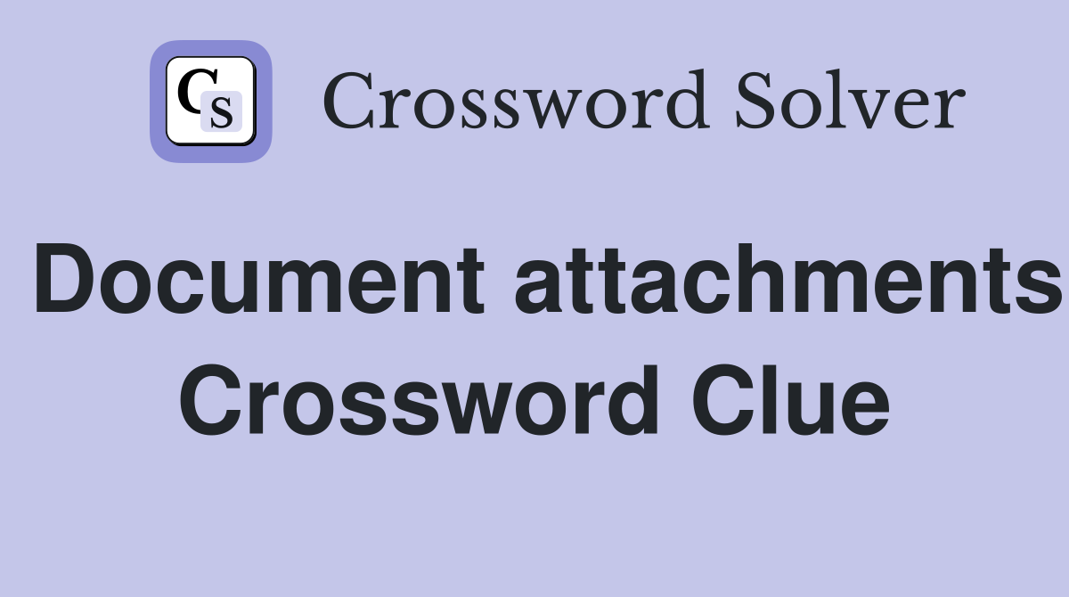 Document attachments Crossword Clue