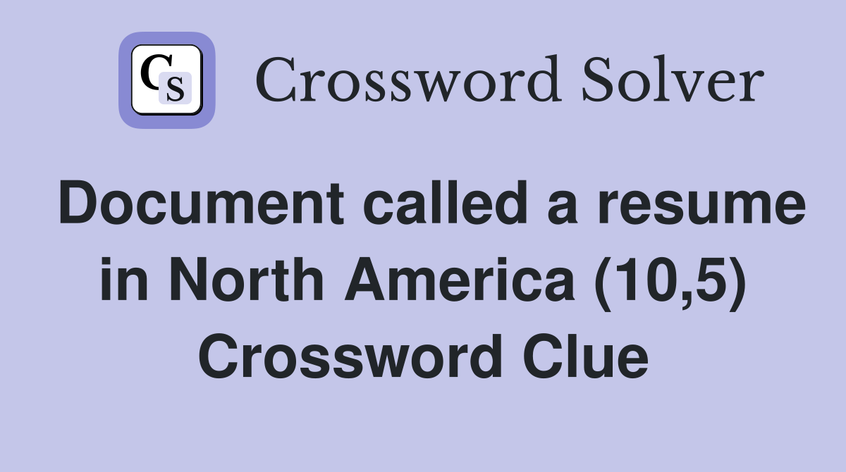 Document called a resume in North America (10,5) Crossword Clue