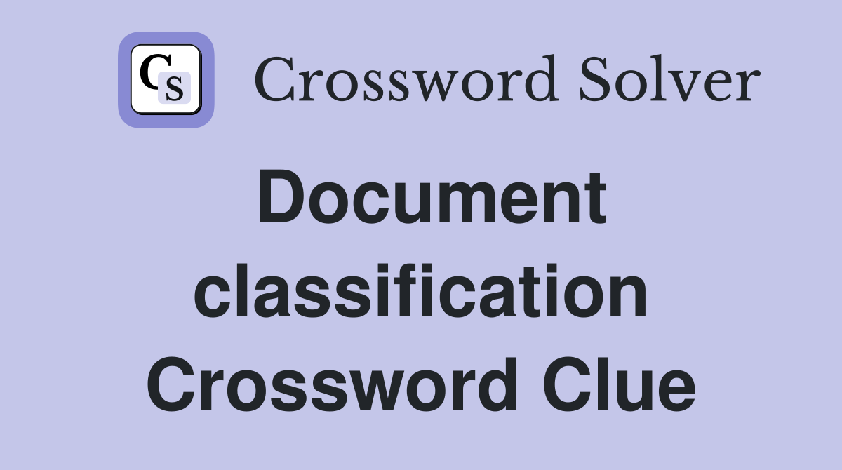 Document classification Crossword Clue