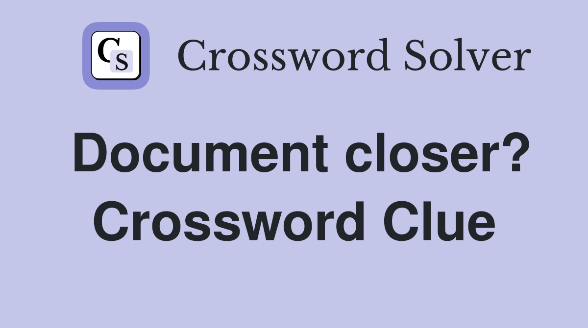 Document closer? Crossword Clue