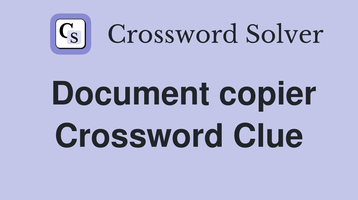 Document copier Crossword Clue
