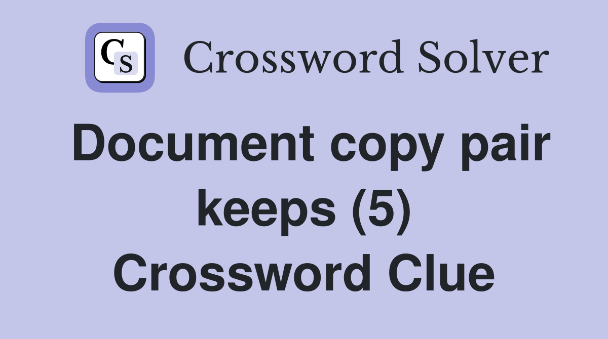 Document copy pair keeps (5) Crossword Clue