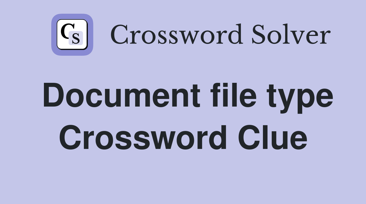 Document file type Crossword Clue