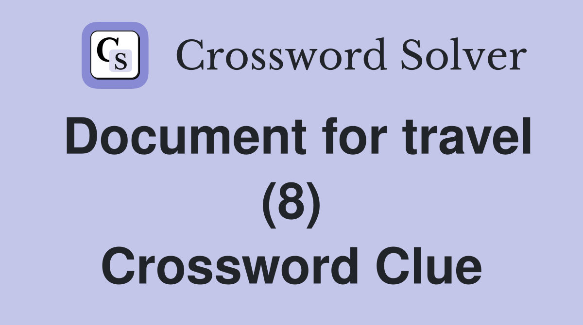 Document for travel (8) Crossword Clue