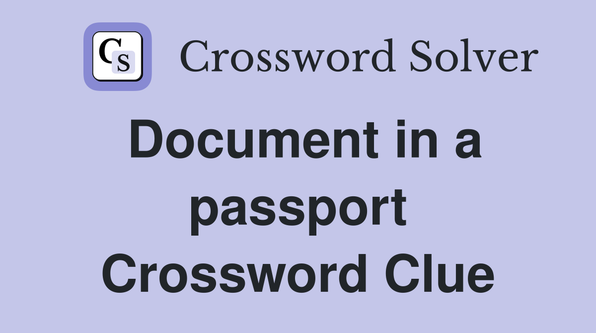 Document in a passport Crossword Clue