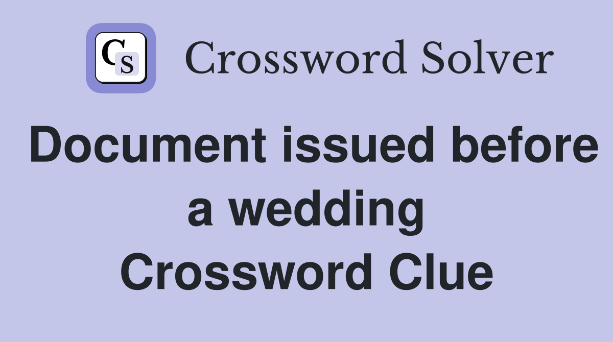 Document issued before a wedding Crossword Clue