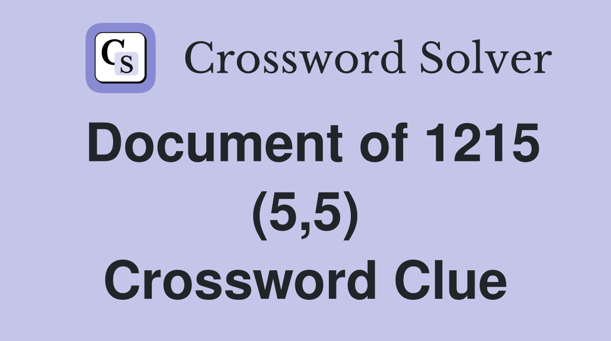 Document of 1215 (5,5) Crossword Clue