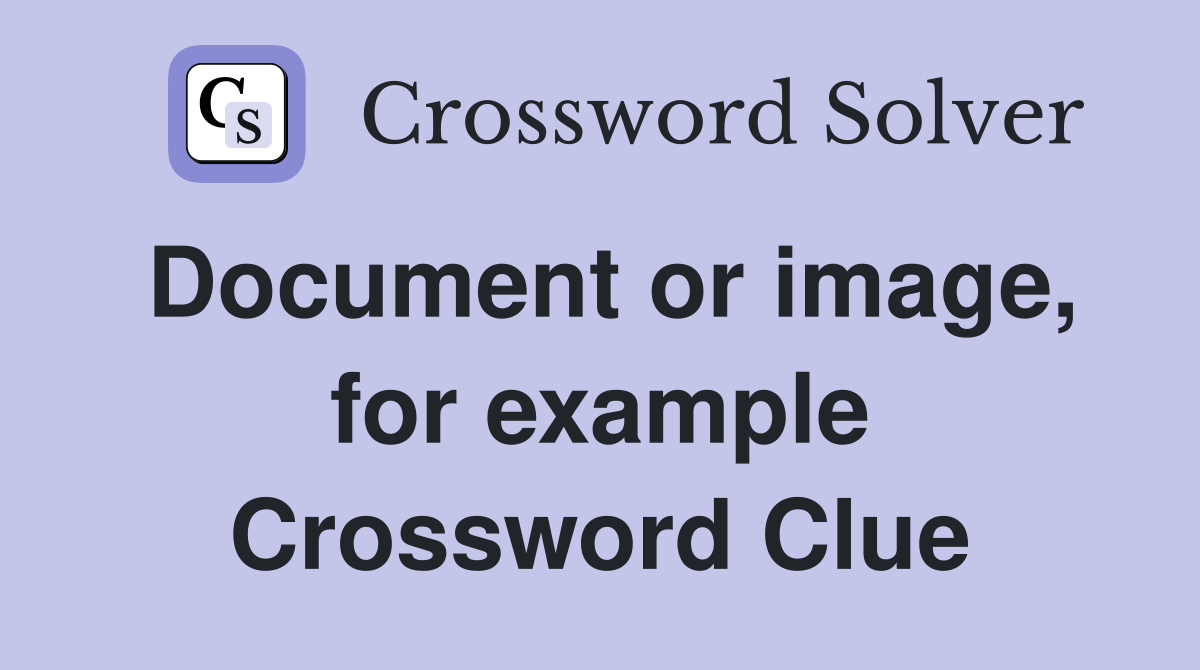 Document or image, for example Crossword Clue