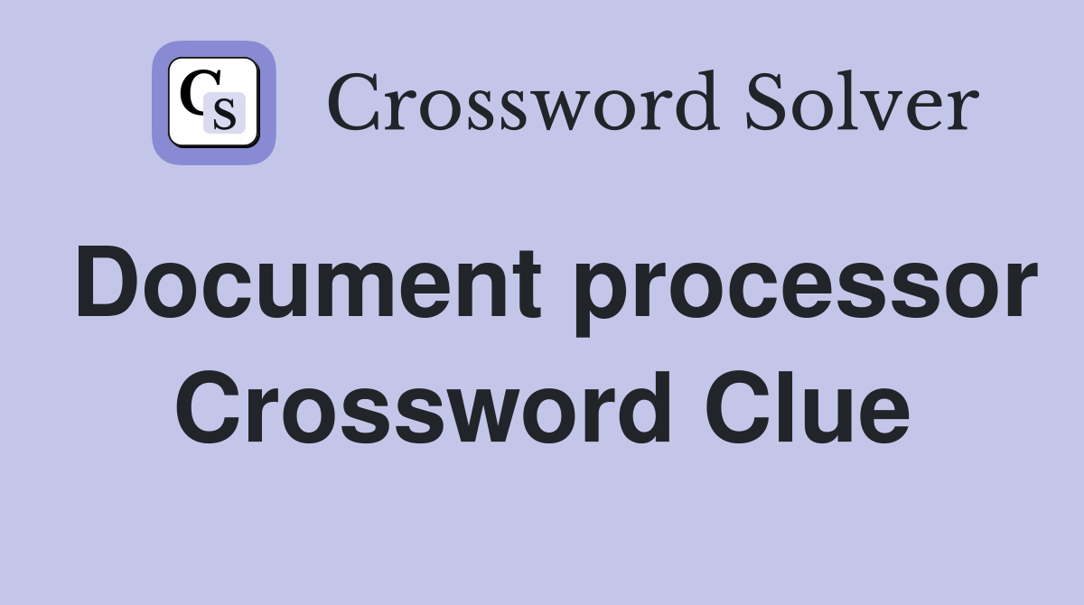 Document processor Crossword Clue
