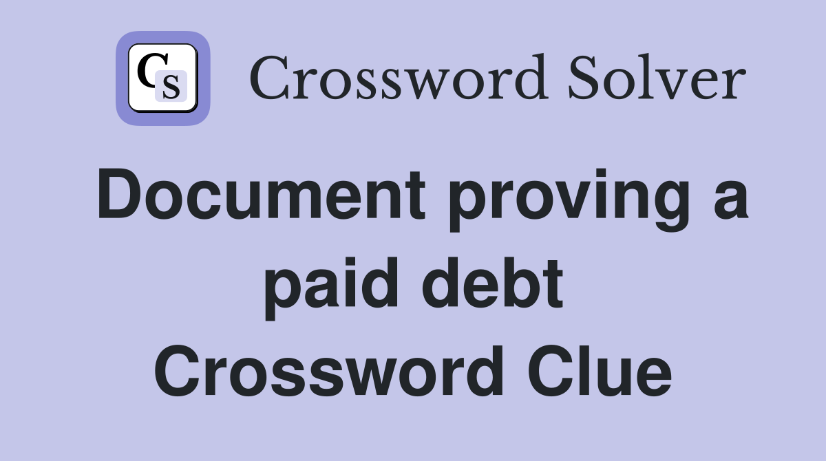Document proving a paid debt Crossword Clue