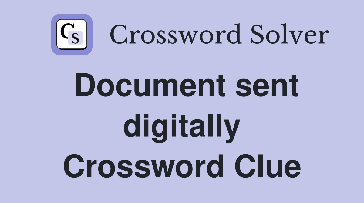 Document sent digitally Crossword Clue