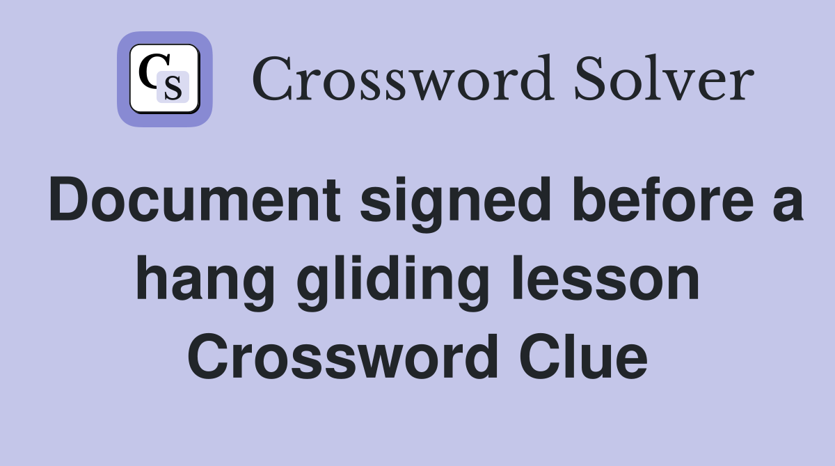 Document signed before a hang gliding lesson Crossword Clue