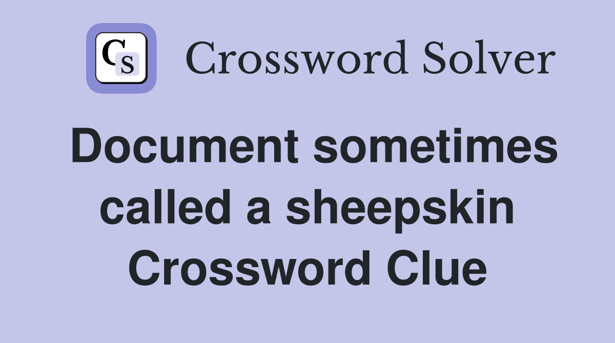Document sometimes called a sheepskin Crossword Clue