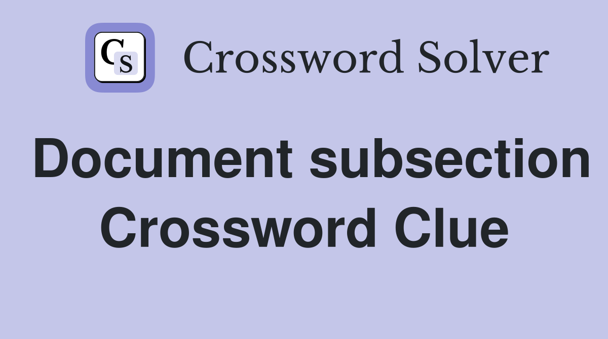 Document subsection Crossword Clue