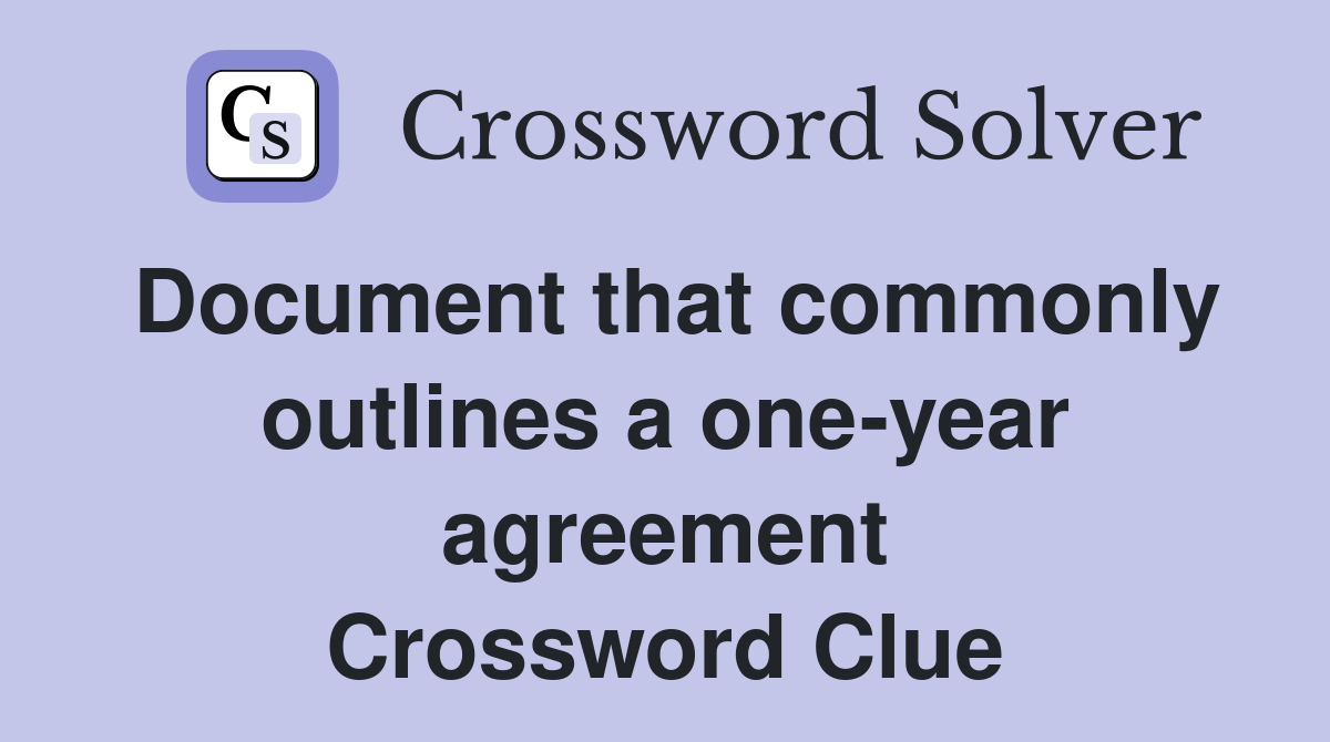 Document that commonly outlines a one-year agreement Crossword Clue