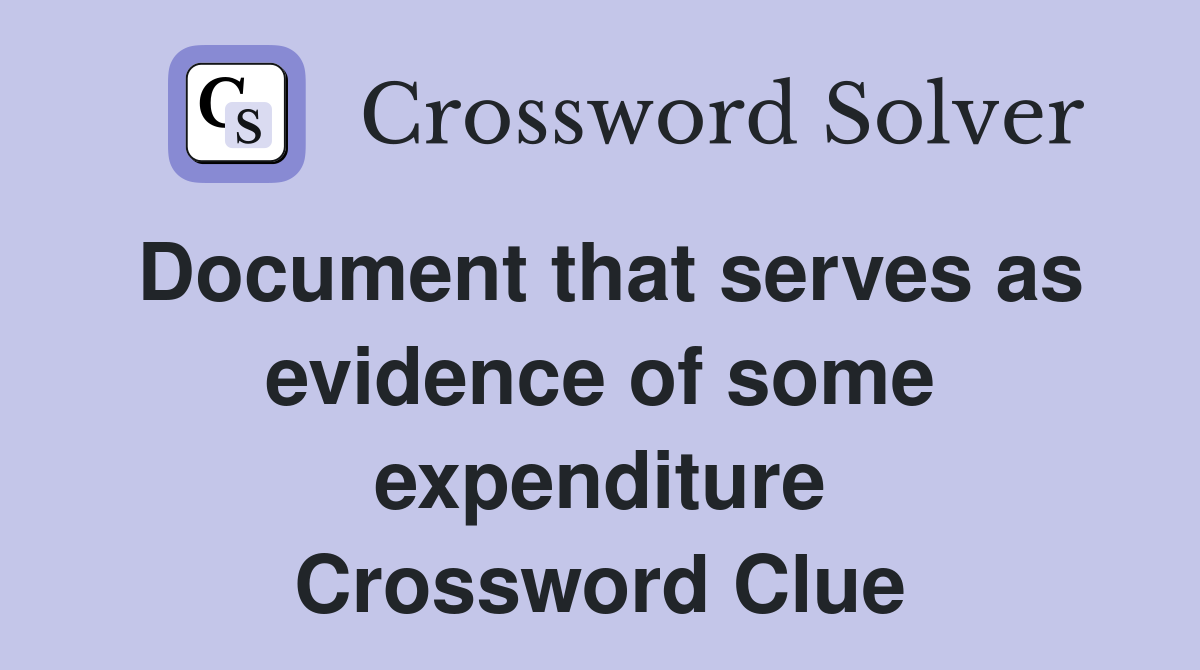Document that serves as evidence of some expenditure Crossword Clue