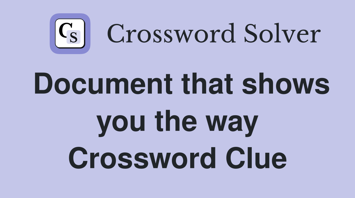 Document that shows you the way Crossword Clue