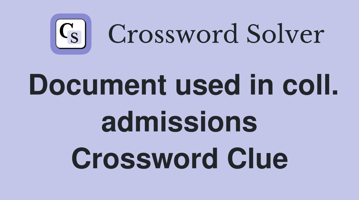 Document used in coll. admissions Crossword Clue