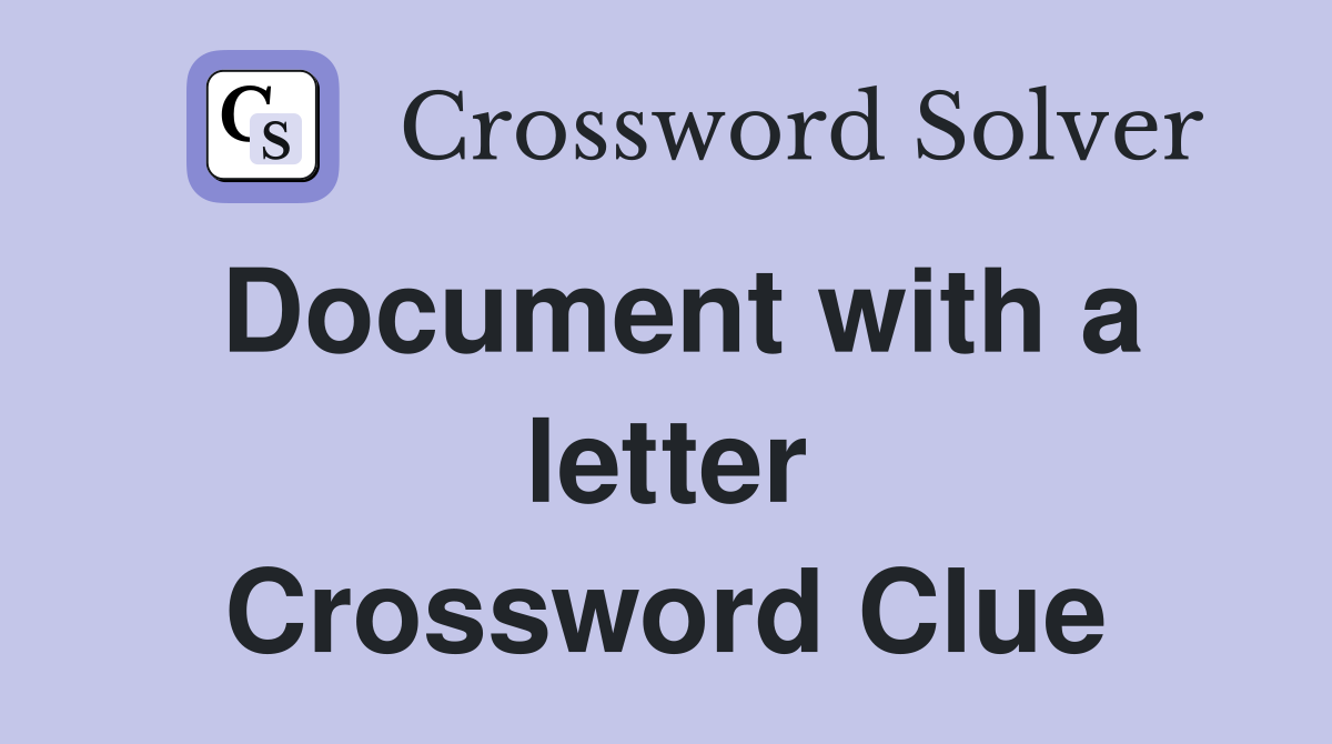 Document with a letter Crossword Clue
