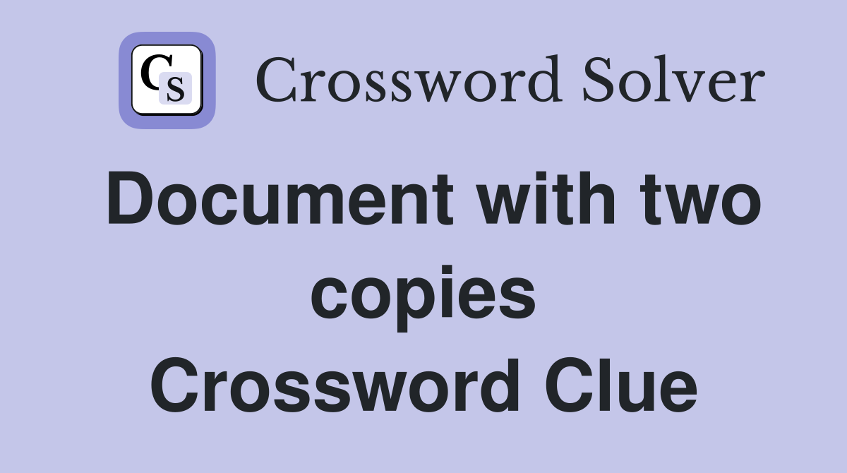 Document with two copies Crossword Clue
