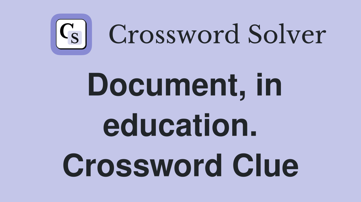 Document, in education. Crossword Clue