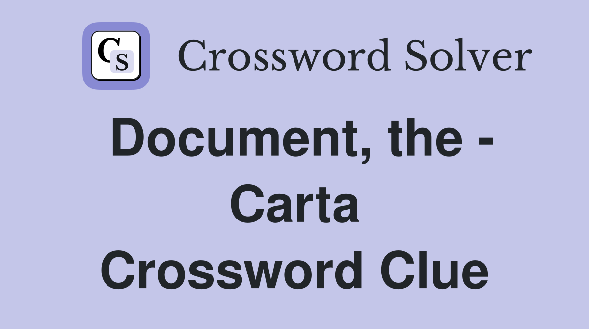 Document, the - Carta Crossword Clue