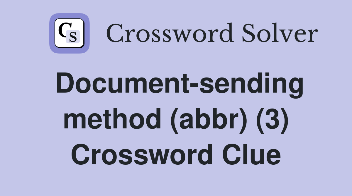 Document-sending method (abbr) (3) Crossword Clue