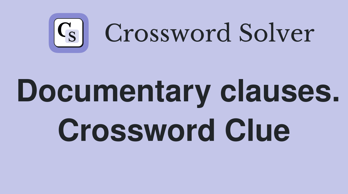 Documentary clauses. Crossword Clue