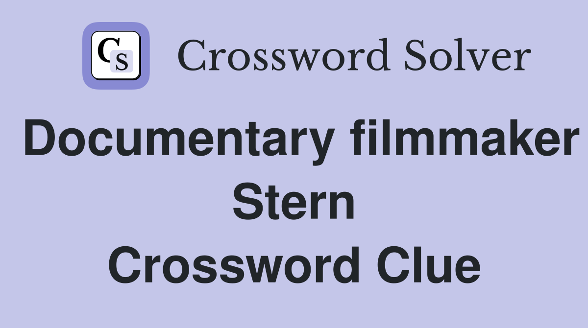 Documentary filmmaker Stern Crossword Clue