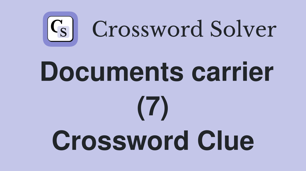 Documents carrier (7) Crossword Clue