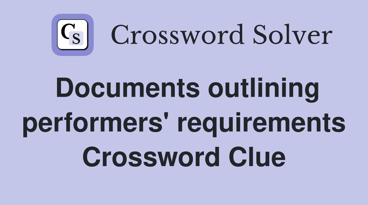 Documents outlining performers' requirements Crossword Clue