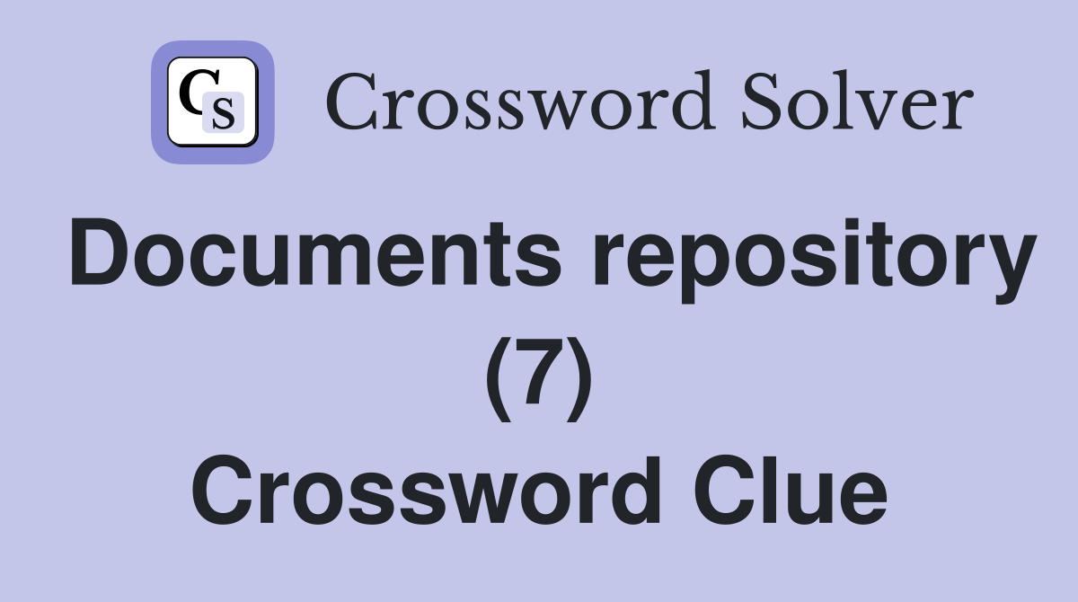 Documents repository (7) Crossword Clue