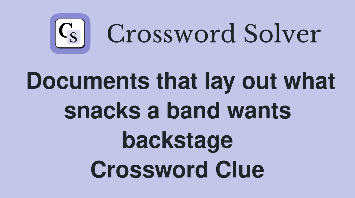Documents that lay out what snacks a band wants backstage Crossword Clue