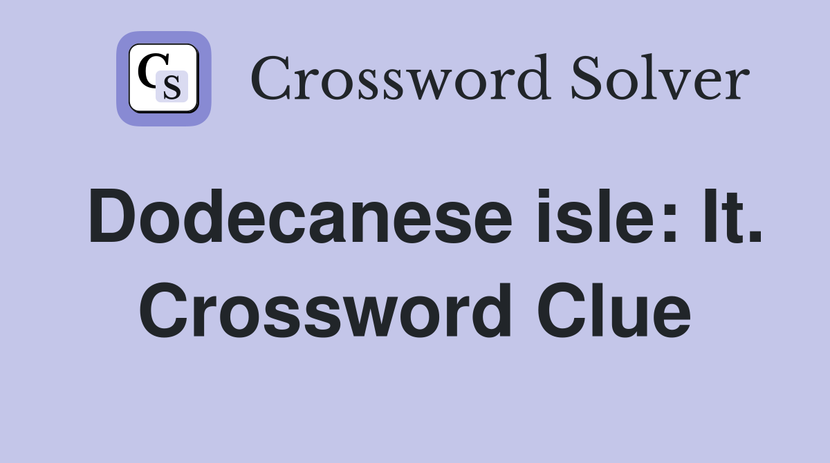 Dodecanese isle: It. Crossword Clue