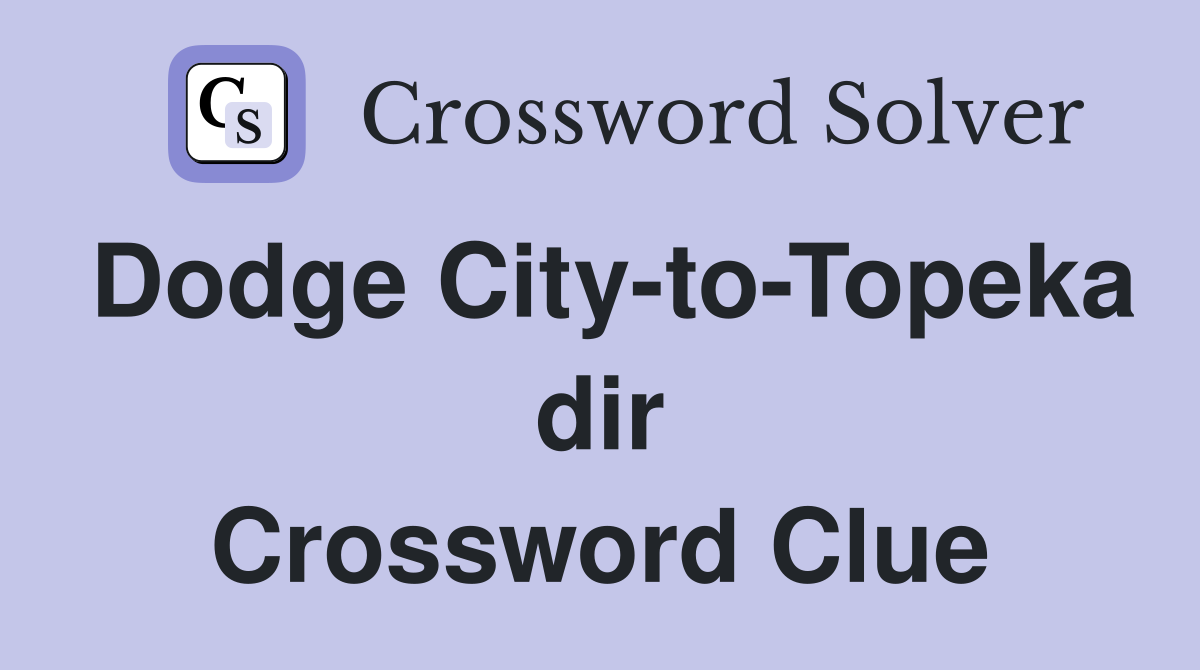 Dodge City-to-Topeka dir Crossword Clue