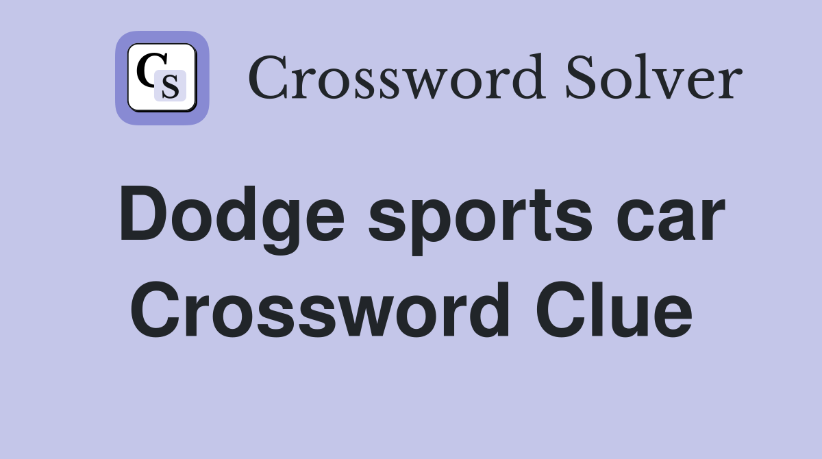 Dodge sports car Crossword Clue