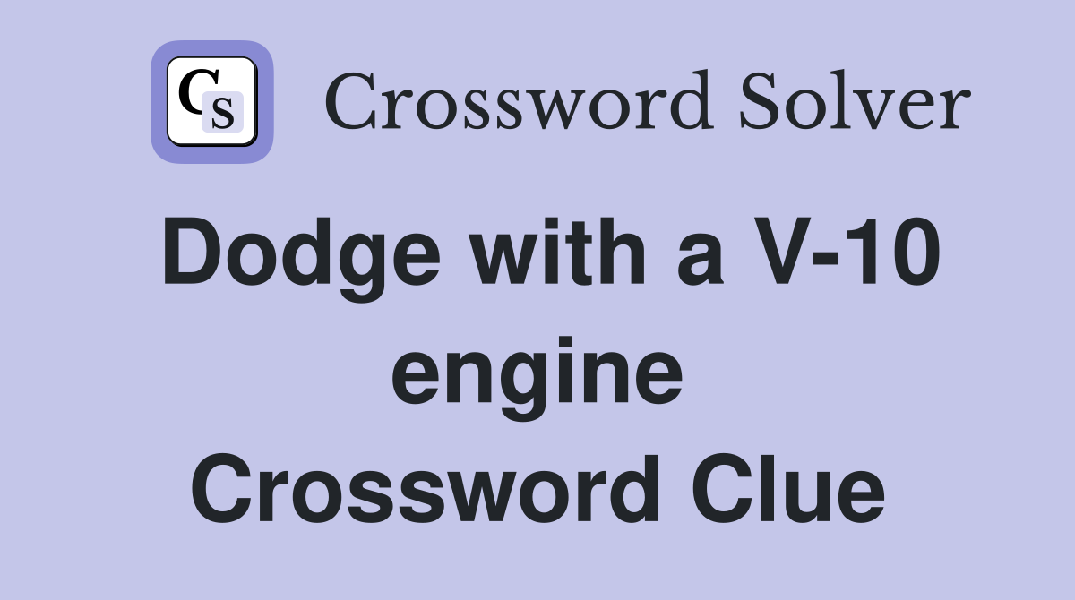 Dodge with a V-10 engine Crossword Clue