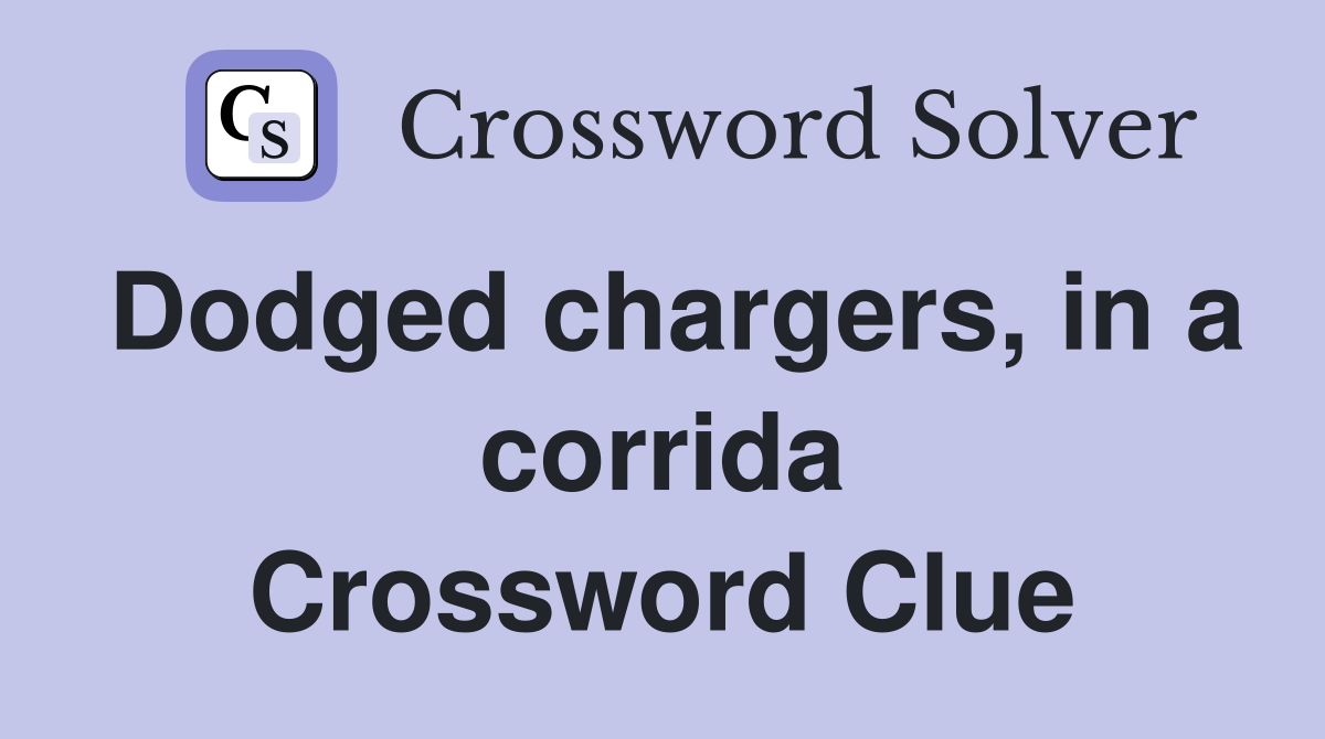 Dodged chargers, in a corrida Crossword Clue