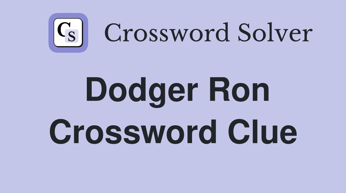 Dodger Ron Crossword Clue