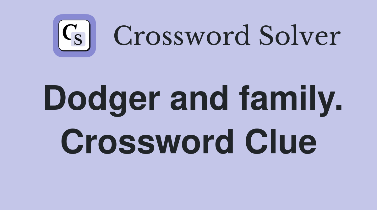 Dodger and family. Crossword Clue