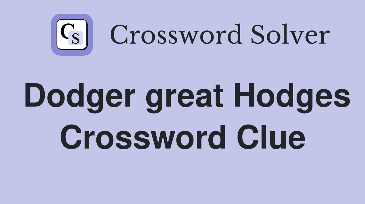 Dodger great Hodges Crossword Clue