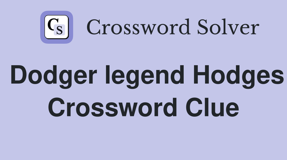 Dodger legend Hodges Crossword Clue