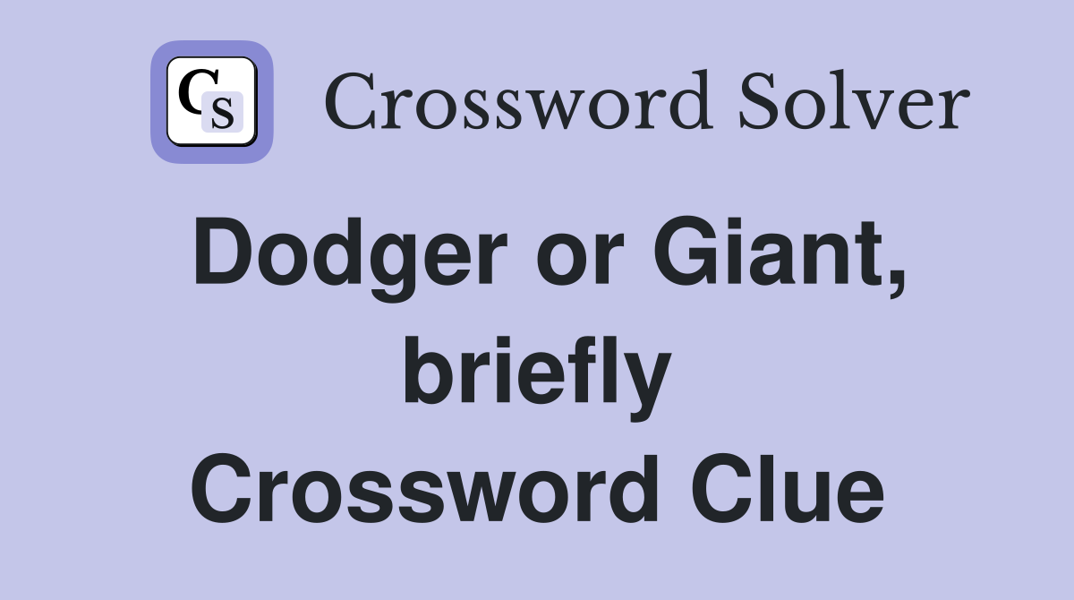 Dodger or Giant, briefly Crossword Clue
